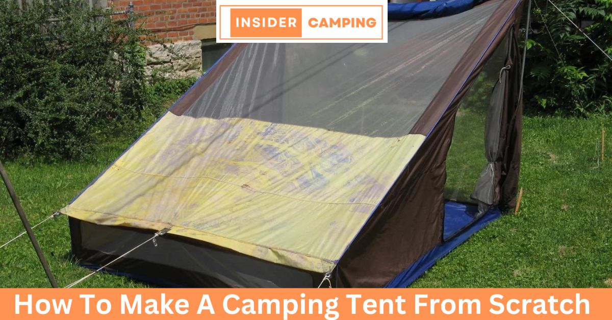 How To Make A Camping Tent From Scratch